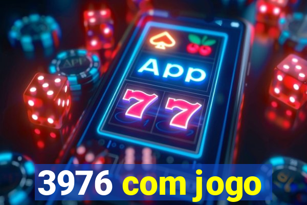 3976 com jogo